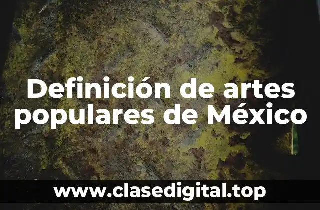 Ejemplos de artes populares de México