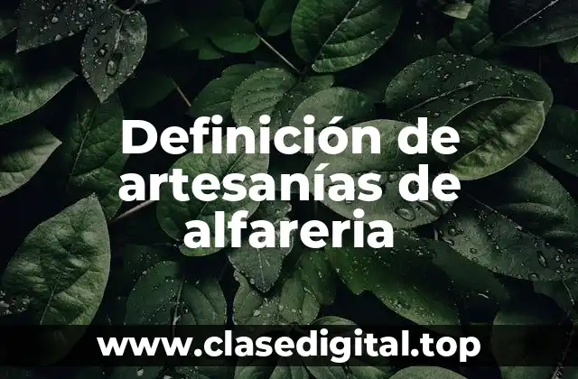 Definición de artesanías de alfareria