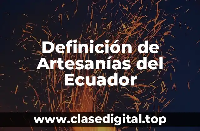 Definición de Artesanías del Ecuador