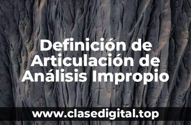Definición de Articulación de Análisis Impropio