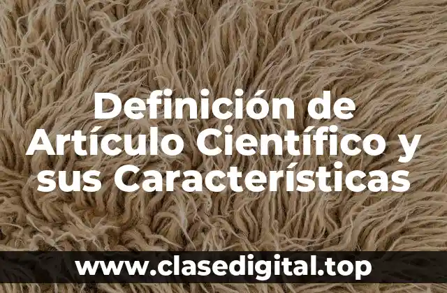 Definición de Artículo Científico y sus Características