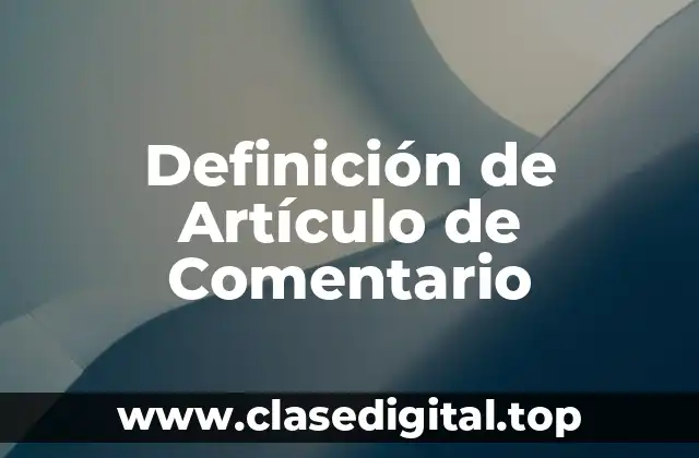 Definición de Artículo de Comentario
