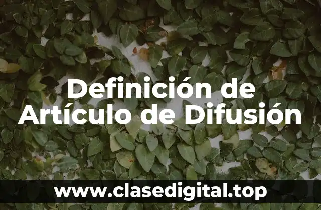 Definición de Artículo de Difusión