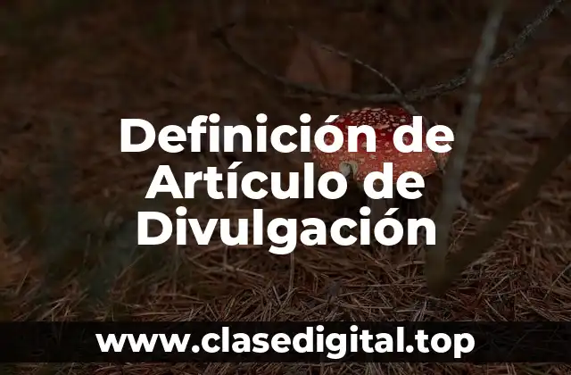Definición de Artículo de Divulgación