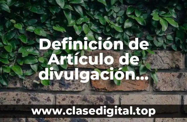 Definición de Artículo de divulgación científica para niños