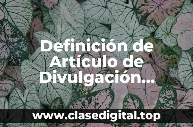 Definición Técnica de Artículo de Divulgación Científica para Niños