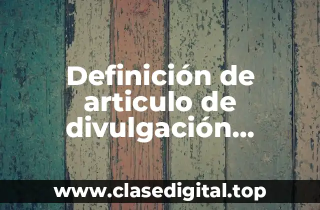 Definición de articulo de divulgación explicación para niños
