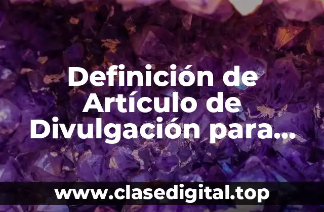 Definición de Artículo de Divulgación para Niños