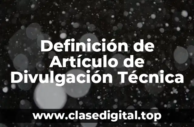 Definición de Artículo de Divulgación Técnica