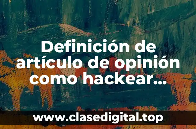 Definición de artículo de opinión como hackear Messenger