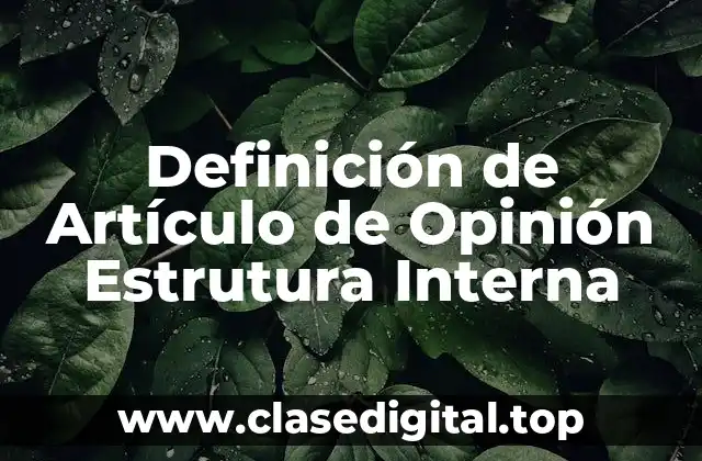 Definición de Artículo de Opinión Estrutura Interna