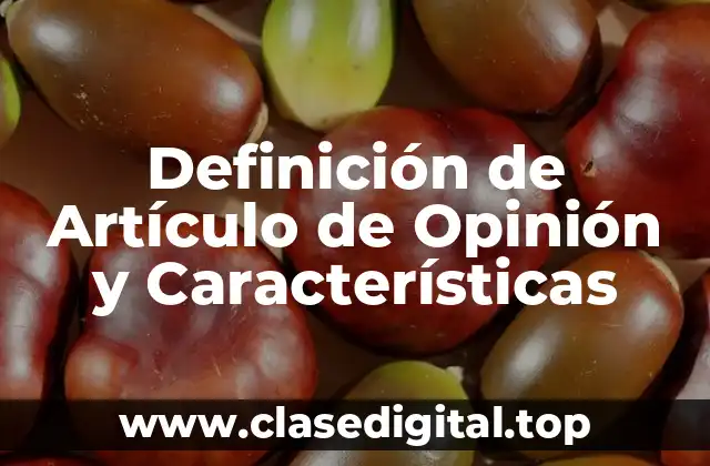 Definición de Artículo de Opinión y Características