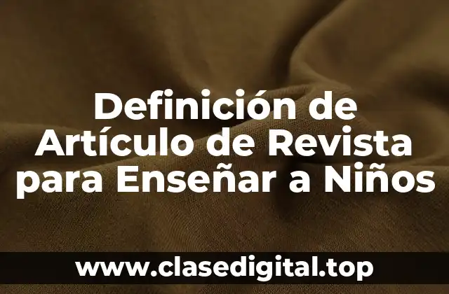 Definición de Artículo de Revista para Enseñar a Niños