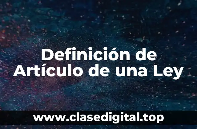 Definición de Artículo de una Ley