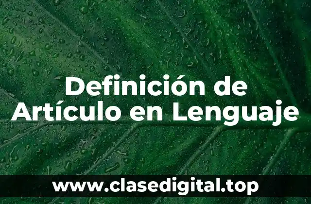 Definición de Artículo en Lenguaje
