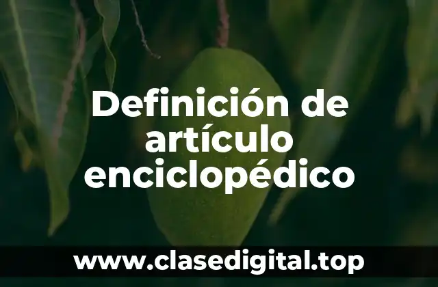 Definición de artículo enciclopédico