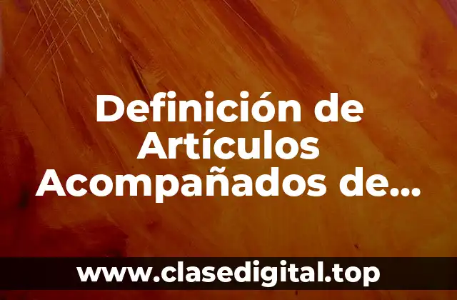 Definición de Artículos Acompañados de Sustantivos