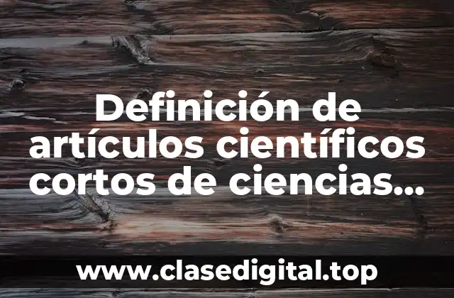 Definición de artículos científicos cortos de ciencias sociales