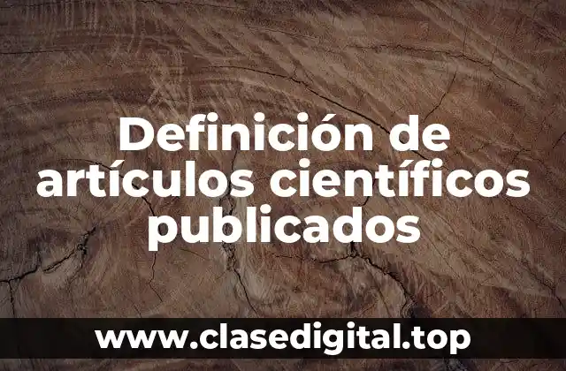 Definición de artículos científicos publicados
