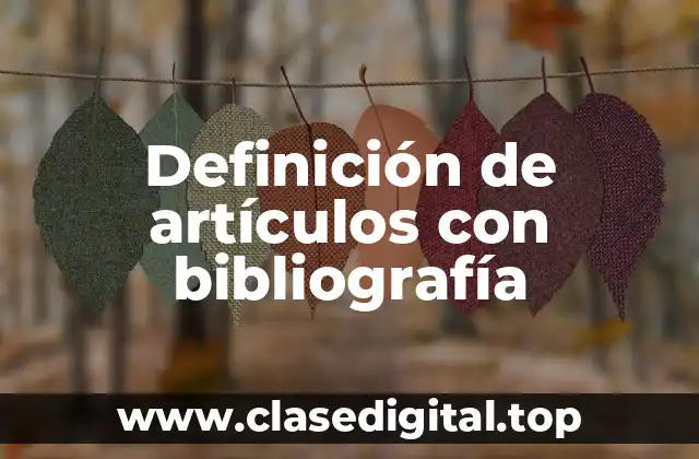 Definición de artículos con bibliografía