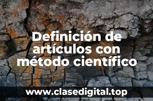 Definición de artículos con método científico
