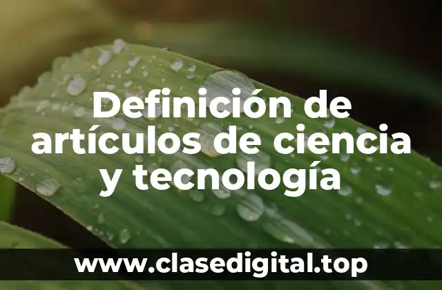 Definición de artículos de ciencia y tecnología