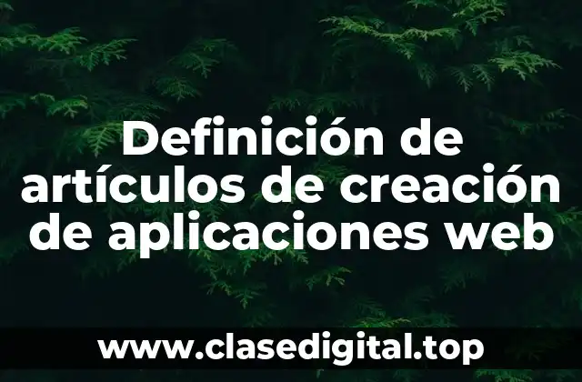 Definición de artículos de creación de aplicaciones web