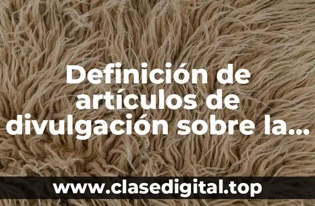 Definición de artículos de divulgación sobre la salud