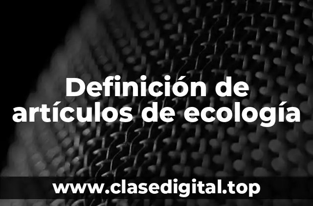 Definición de artículos de ecología