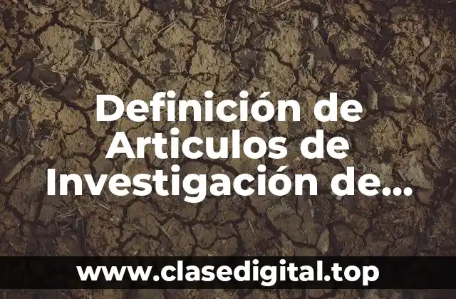 Definición de Articulos de Investigación de Campo