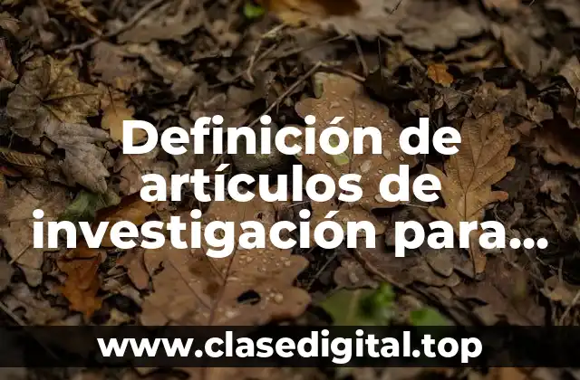 Definición de artículos de investigación para jóvenes