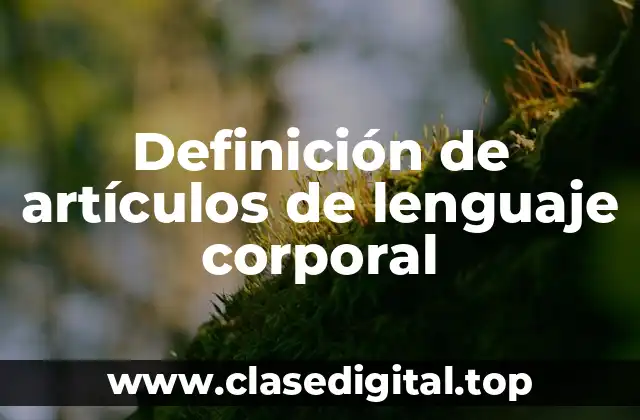 Definición de artículos de lenguaje corporal