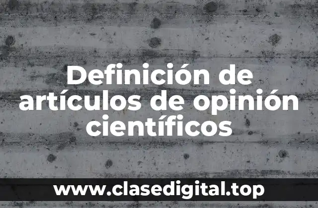 Definición de artículos de opinión científicos