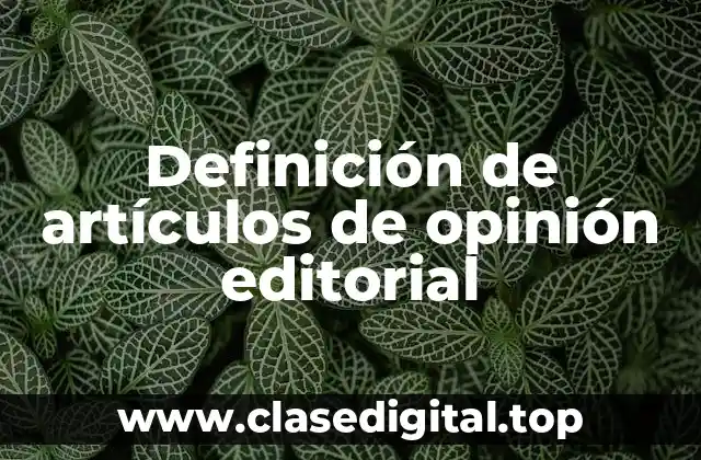 Definición de artículos de opinión editorial