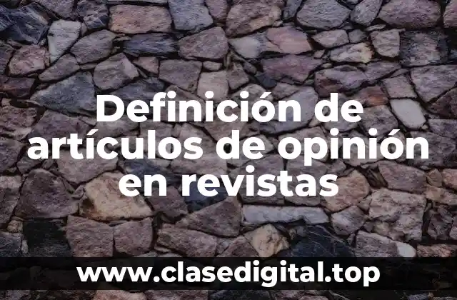 Definición de artículos de opinión en revistas