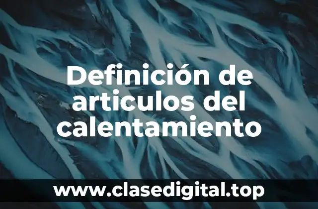 Ejemplos de articulos del calentamiento