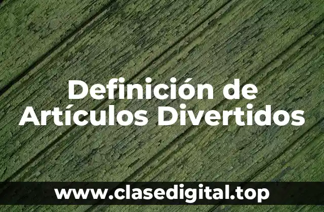 Definición de Artículos Divertidos