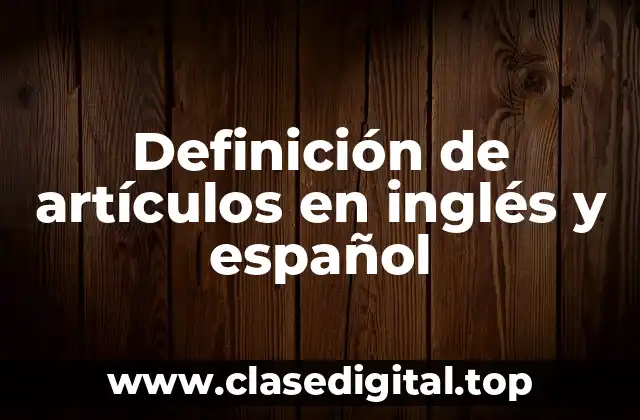 Ejemplos de artículos en inglés y español