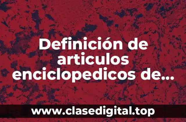 Definición de articulos enciclopedicos de animales