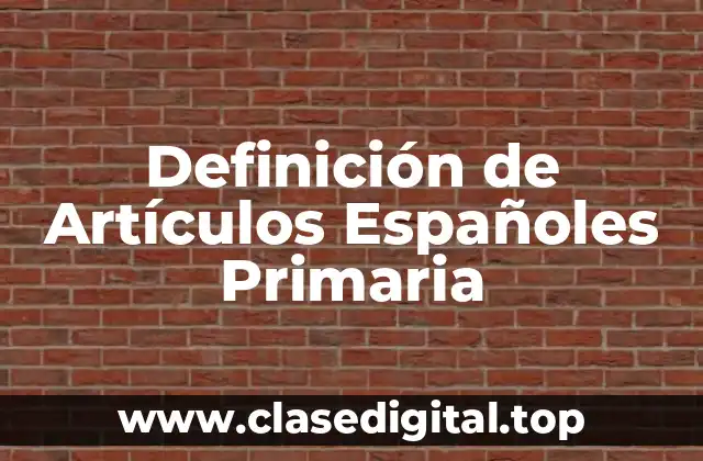 Definición de Artículos Españoles Primaria