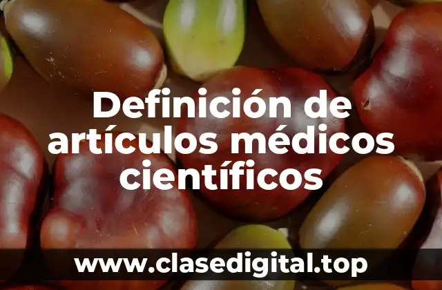Definición de artículos médicos científicos