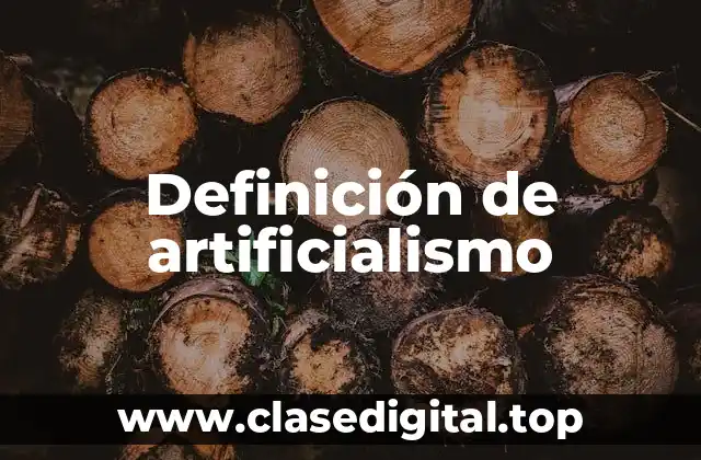 Definición de artificialismo
