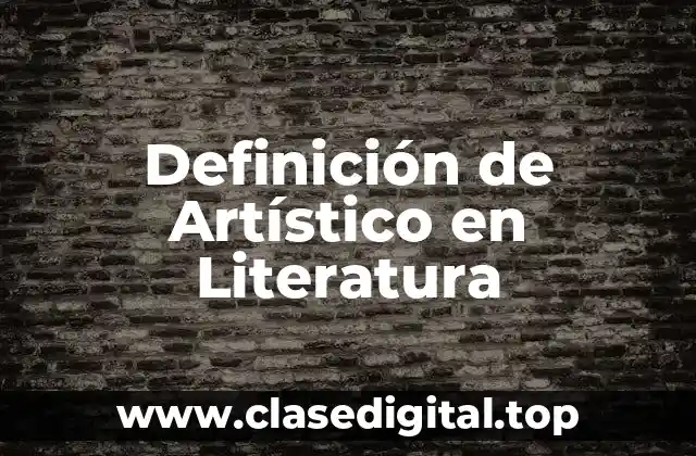 Definición de Artístico en Literatura