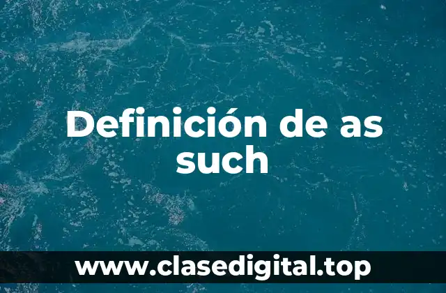 Definición de as such