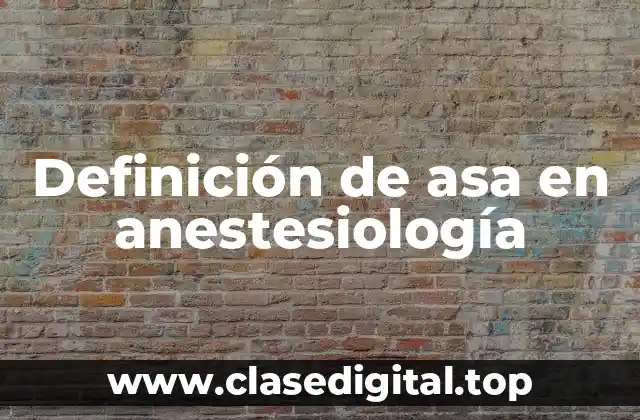 Definición de asa en anestesiología