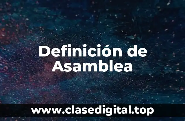Definición técnica de Asamblea