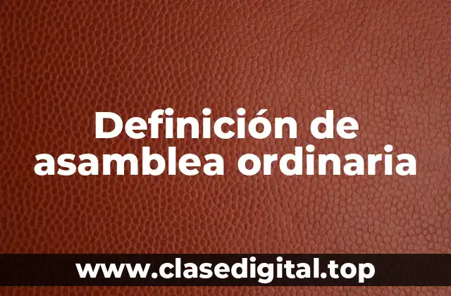 Definición de asamblea ordinaria