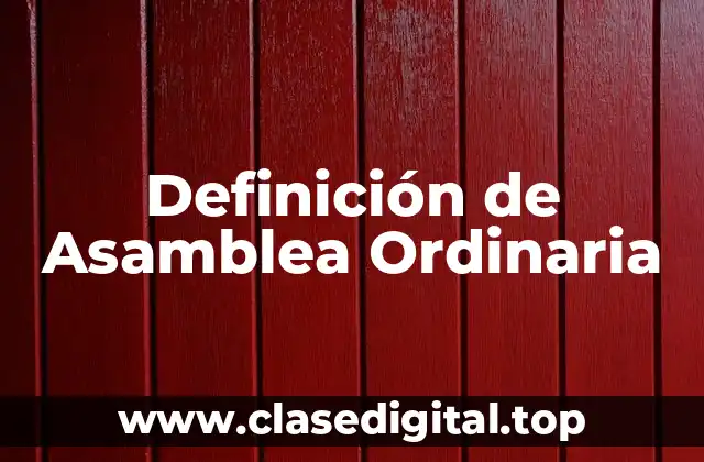 Definición técnica de Asamblea Ordinaria