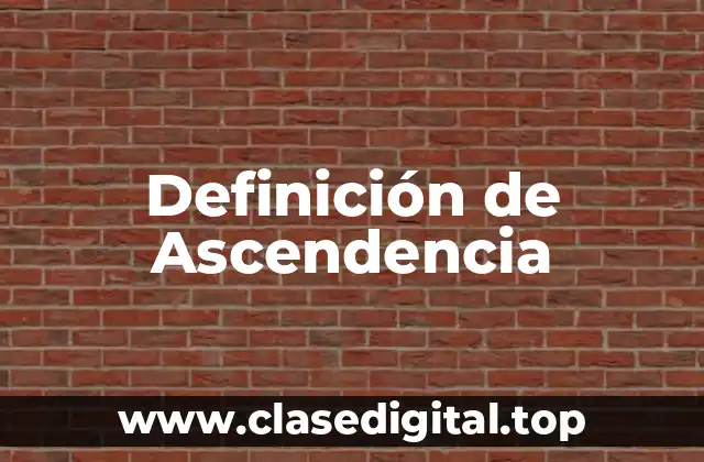 Definición de Ascendencia