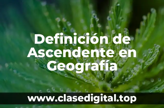 Definición Técnica de Ascendente